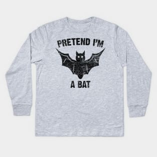 Pretend I'm a bat Kids Long Sleeve T-Shirt